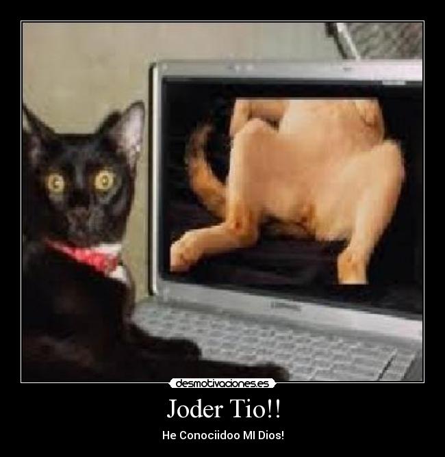 Joder Tio!! - He Conociidoo MI Dios!