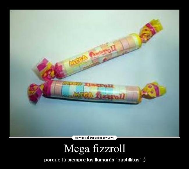 Mega fizzroll -