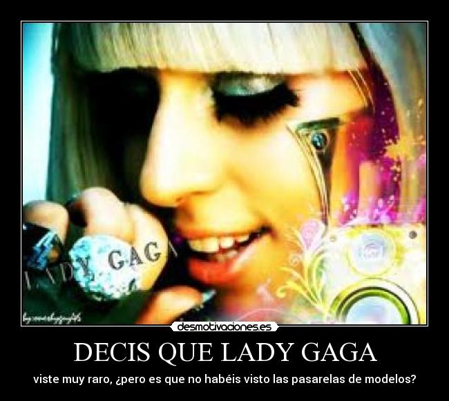 DECIS QUE LADY GAGA - 