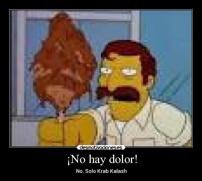 ¡No hay dolor! - No. Solo Krab Kalash