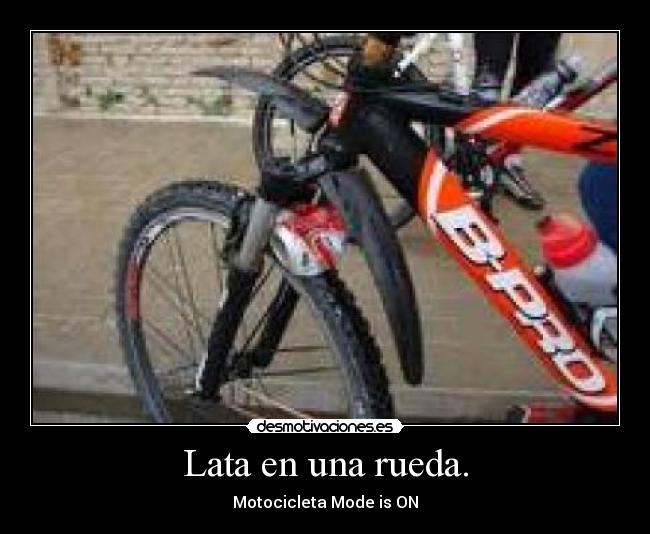 Lata en una rueda. - Motocicleta Mode is ON