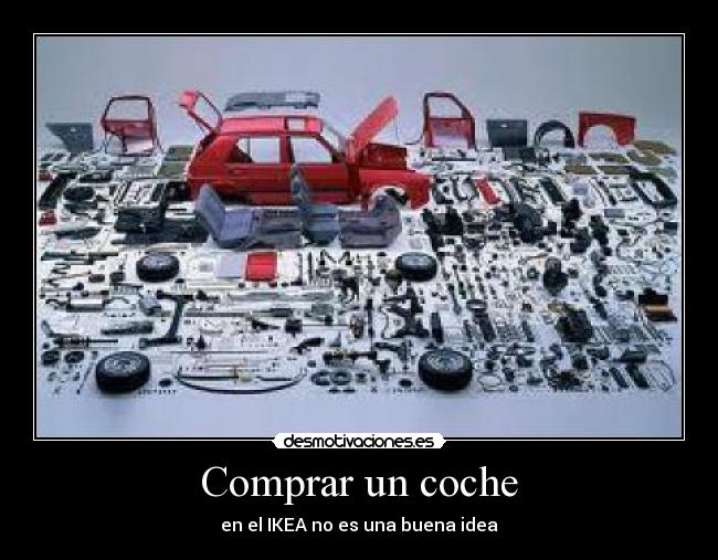 Comprar un coche - en el IKEA no es una buena idea