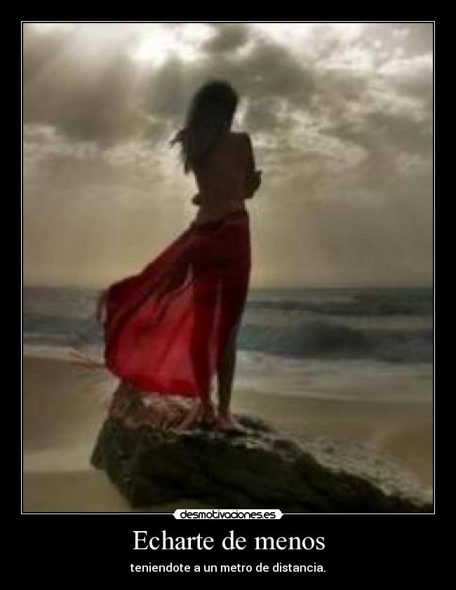 Echarte de menos -