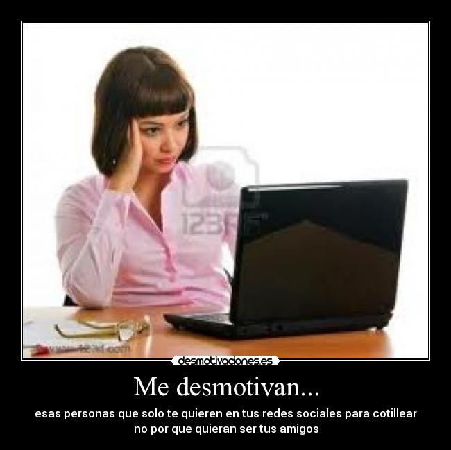 Me desmotivan... -