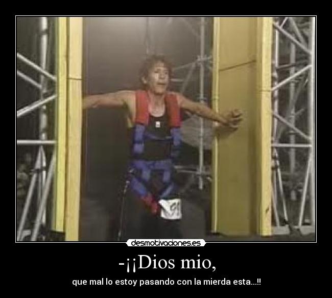 -¡¡Dios mio, - 