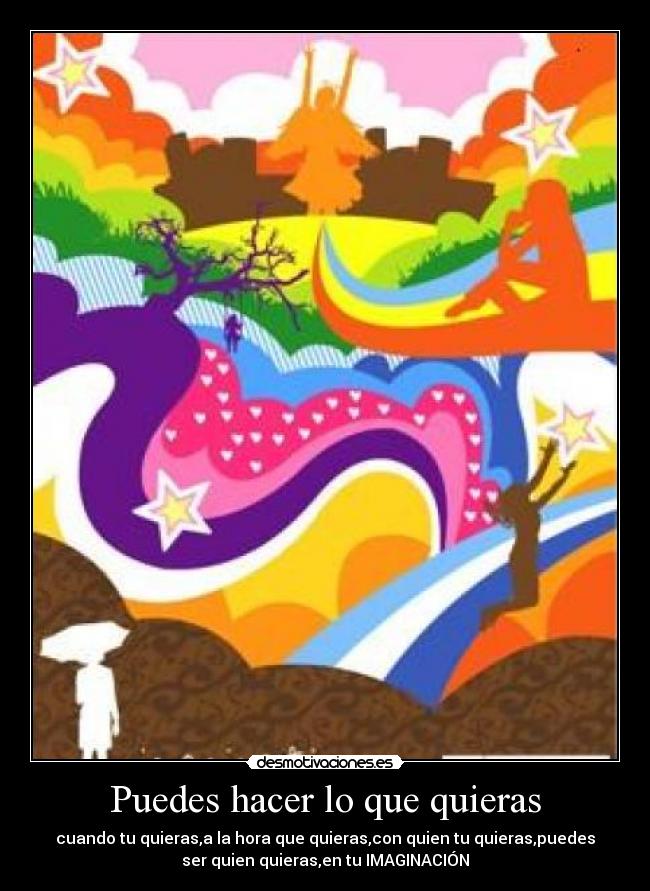 Puedes hacer lo que quieras -