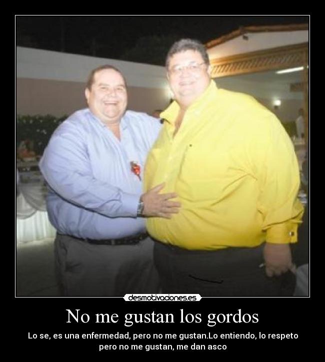 No me gustan los gordos -
