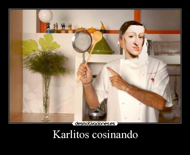 Karlitos cosinando -