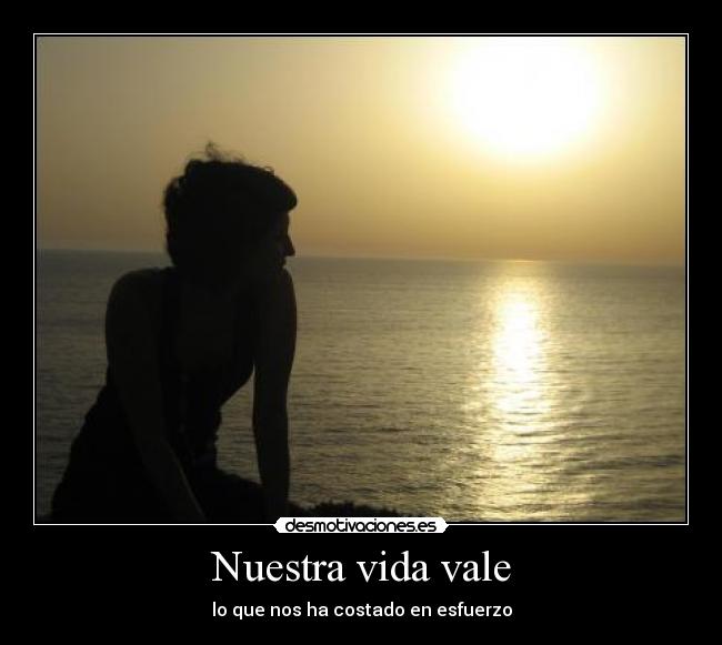 Nuestra vida vale -