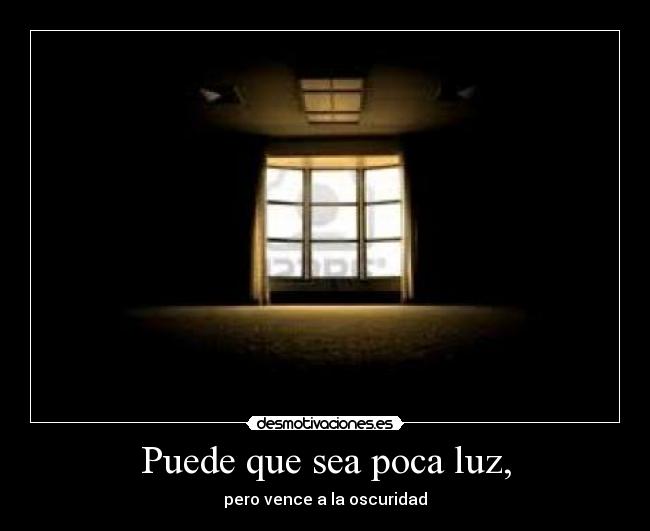 Puede que sea poca luz, - 