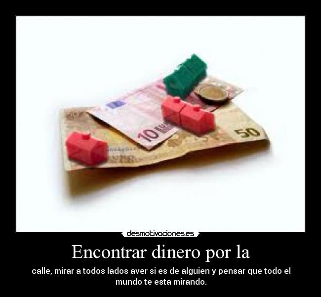 carteles dinero desmotivaciones