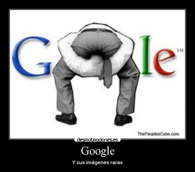 Google - Y sus imágenes raras
