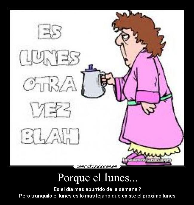 Porque el lunes... -