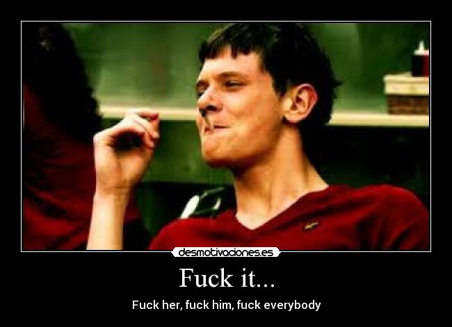 carteles fuck it desmotivaciones