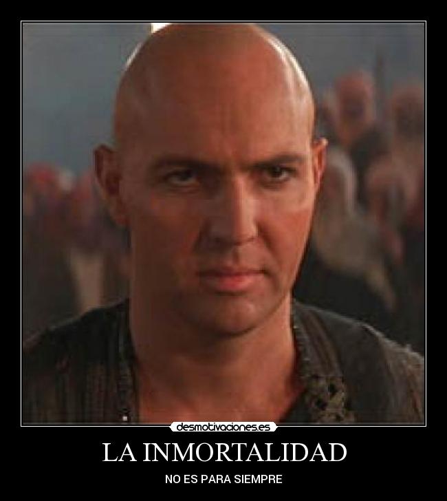 LA INMORTALIDAD -