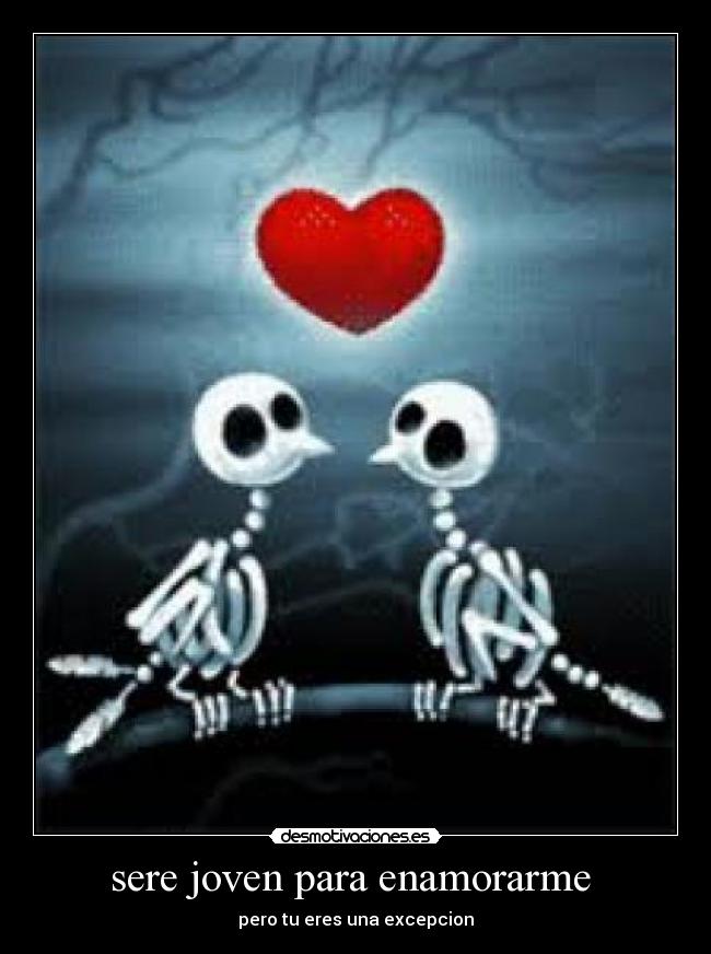 sere joven para enamorarme -