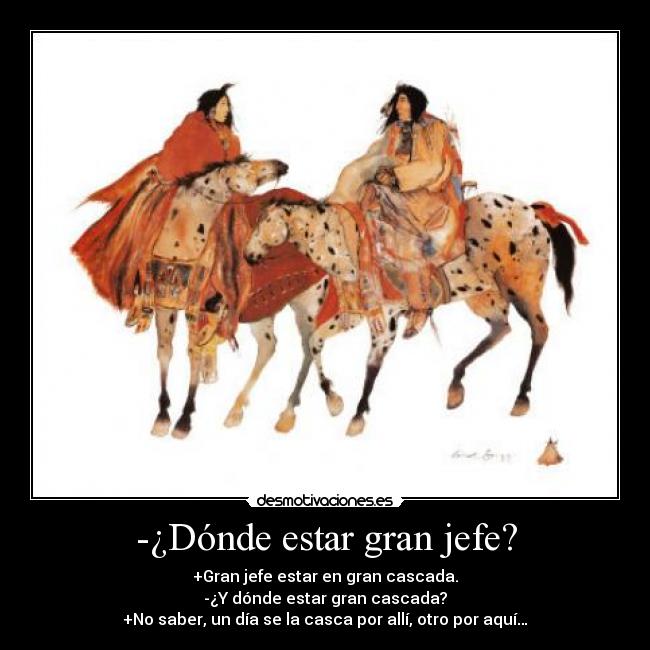 -¿Dónde estar gran jefe? - 