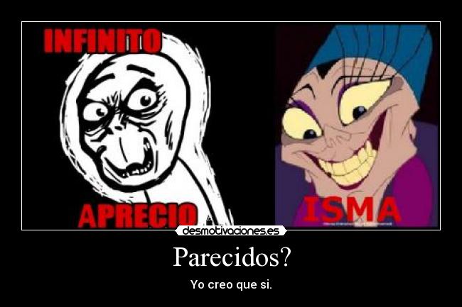 Parecidos? - Yo creo que si.