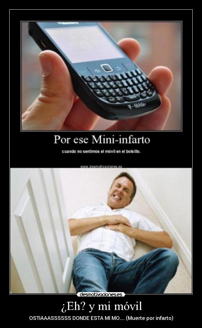 ¿Eh? y mi móvil - OSTIAAASSSSSS DONDE ESTA MI MO.... (Muerte por infarto)