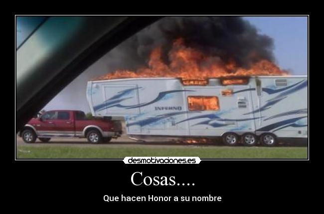 Cosas.... - Que hacen Honor a su nombre