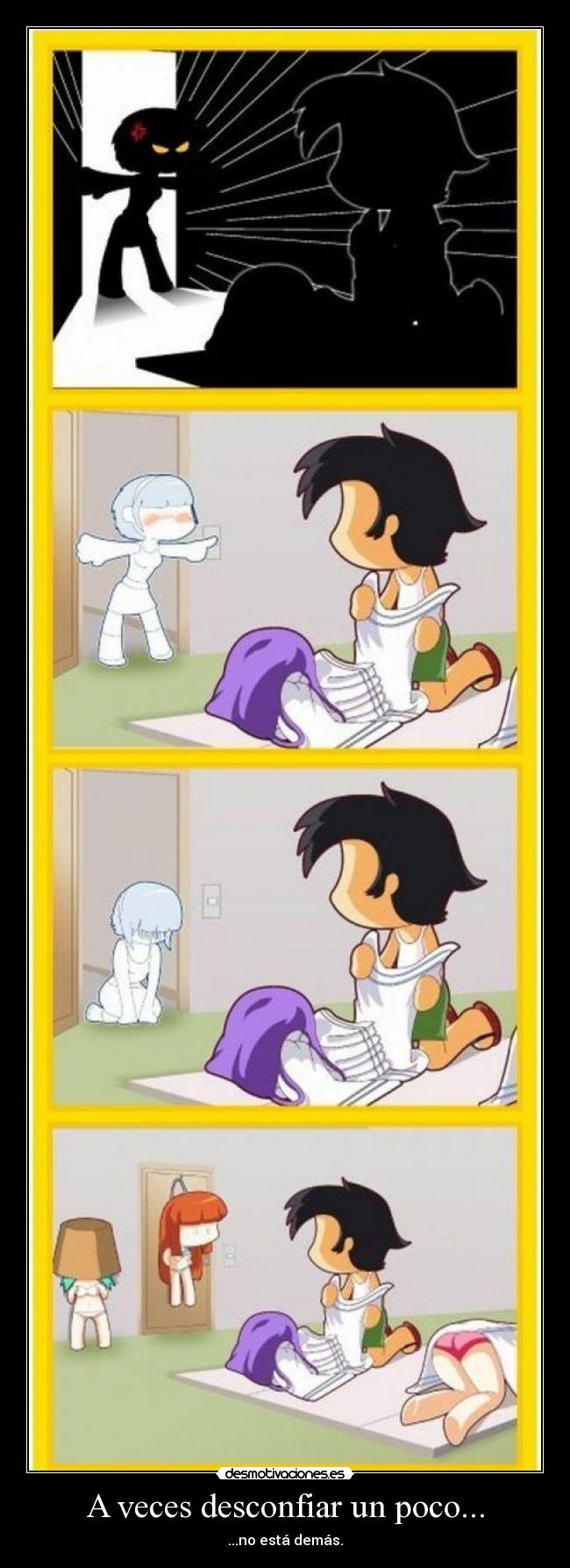 A veces desconfiar un poco... -