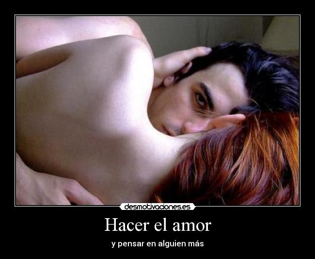 Hacer el amor - y pensar en alguien más
