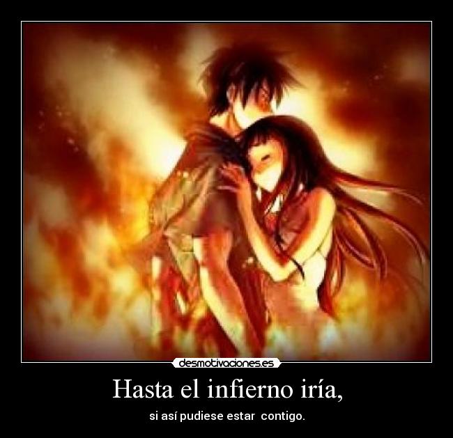 Hasta el infierno iría, - 