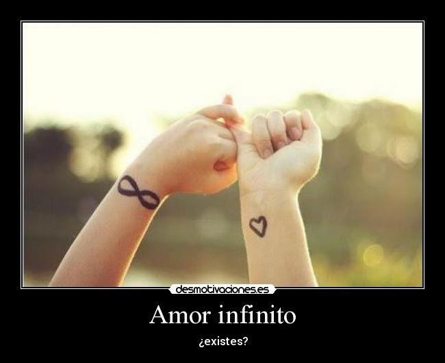 Amor infinito - ¿existes?