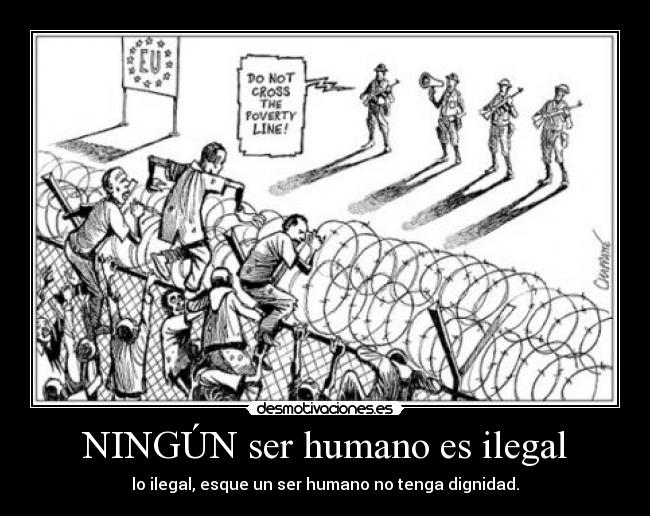 NINGÚN ser humano es ilegal -