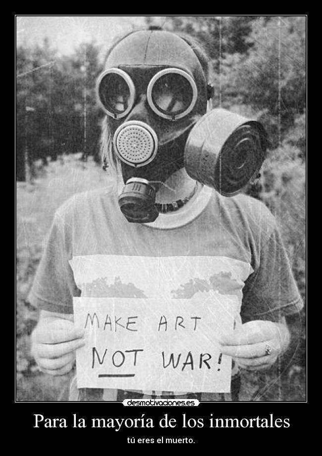 Para la mayoría de los inmortales - tú eres el muerto.