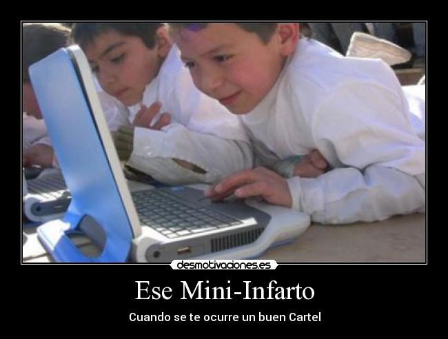Ese Mini-Infarto - Cuando se te ocurre un buen Cartel