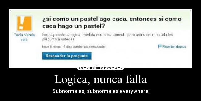 Logica, nunca falla -