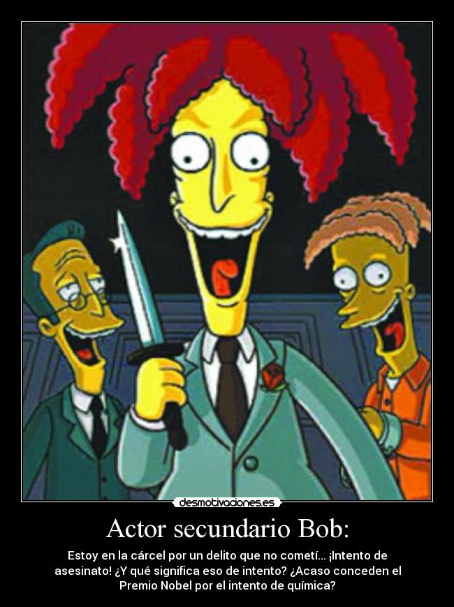 Actor secundario Bob: - 