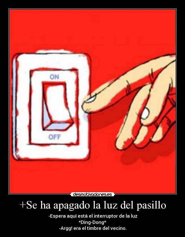 +Se ha apagado la luz del pasillo -