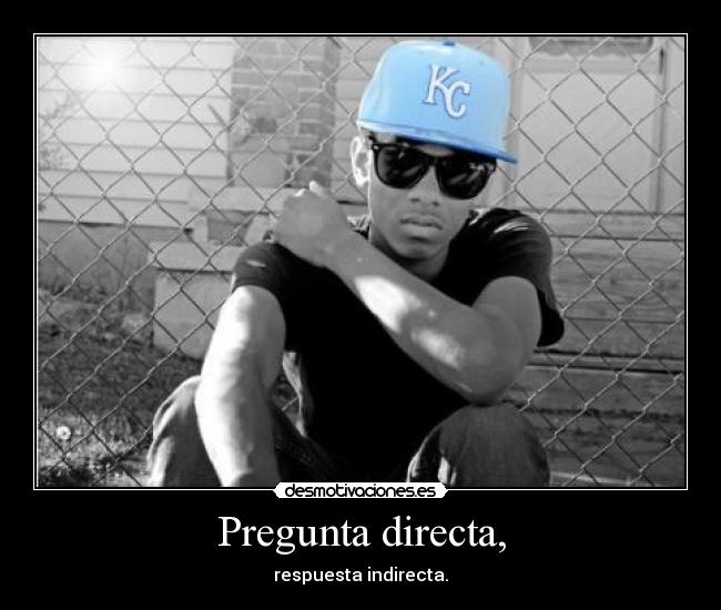 Pregunta directa, -