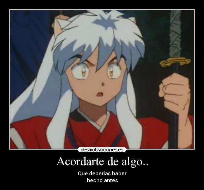 Acordarte de algo.. -