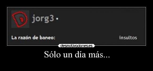 Sólo un día más... -