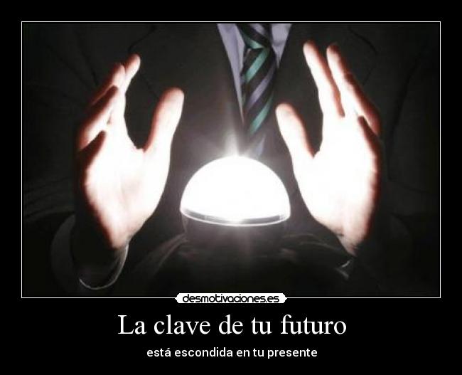 La clave de tu futuro -