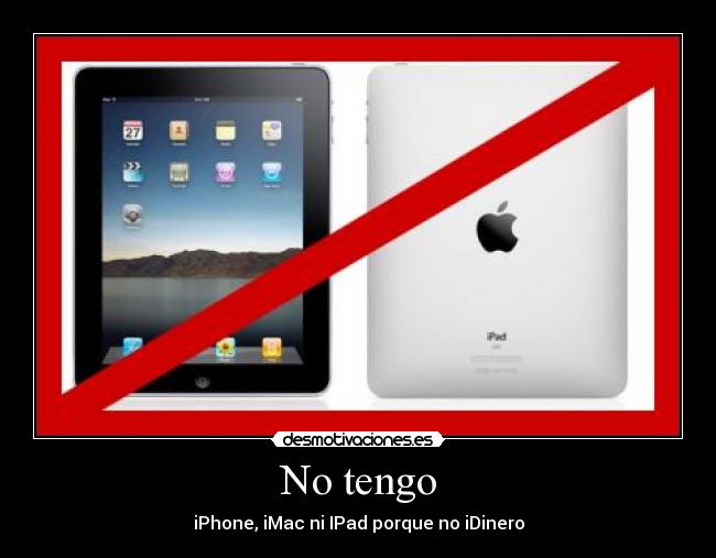 No tengo -