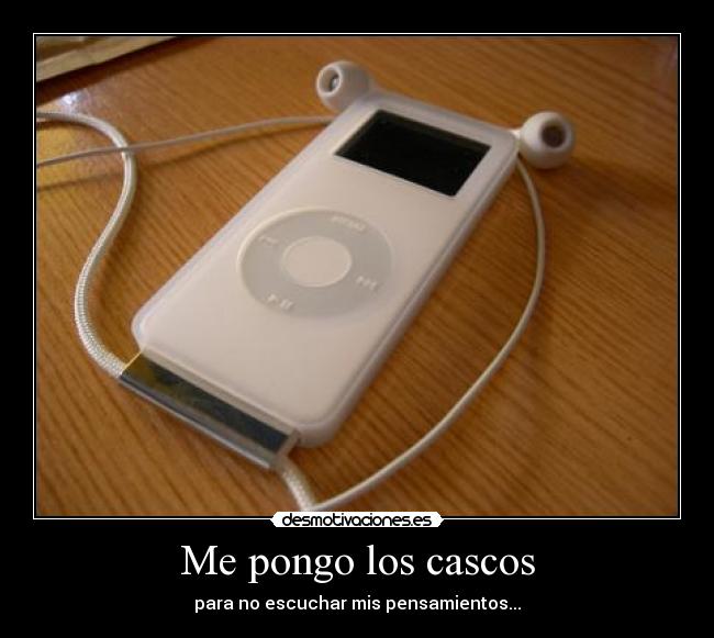 Me pongo los cascos -