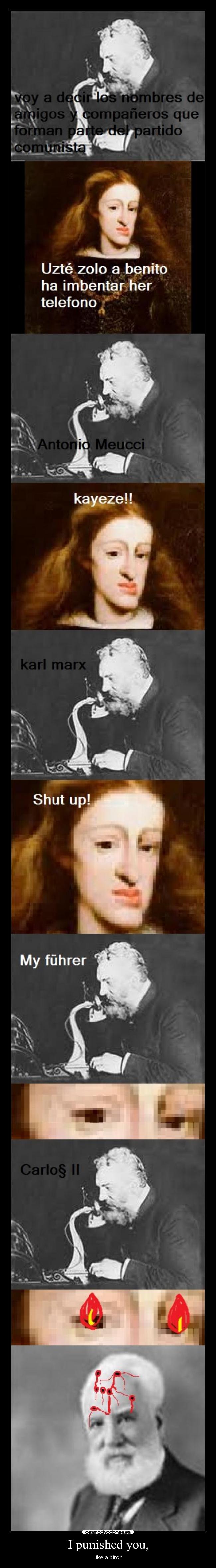 I punished you, - like a bitch