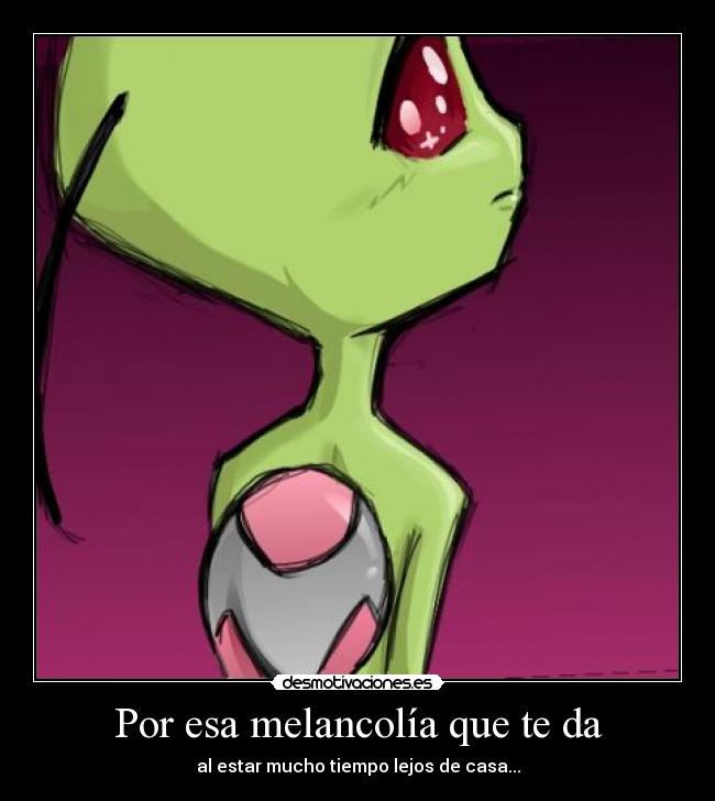 Por esa melancolía que te da -