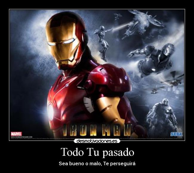 carteles pasado iron-manpasadoperseguir desmotivaciones