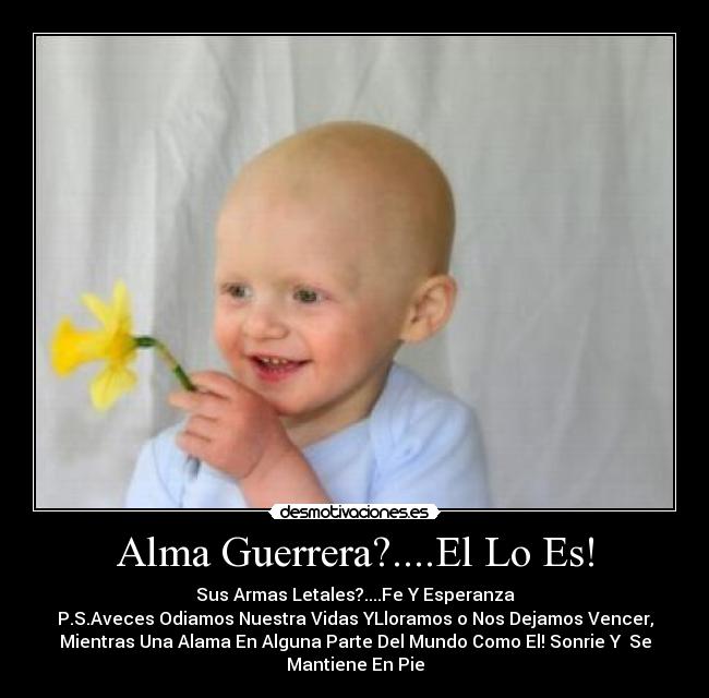 Alma Guerrera?....El Lo Es! - 