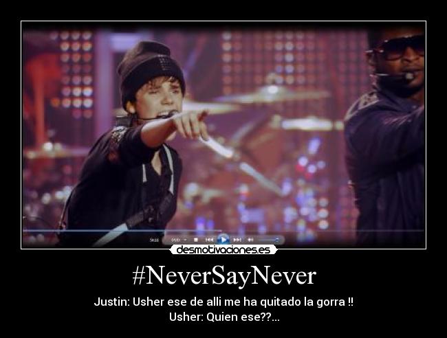 #NeverSayNever -