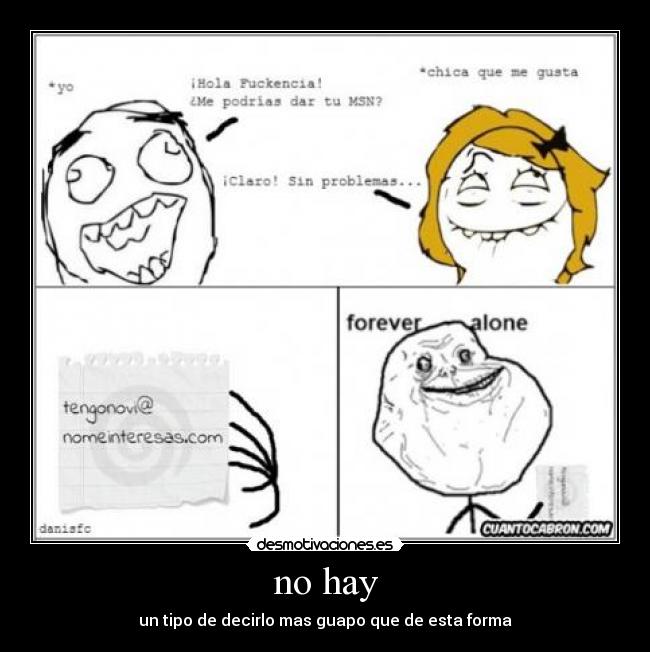 no hay - un tipo de decirlo mas guapo que de esta forma