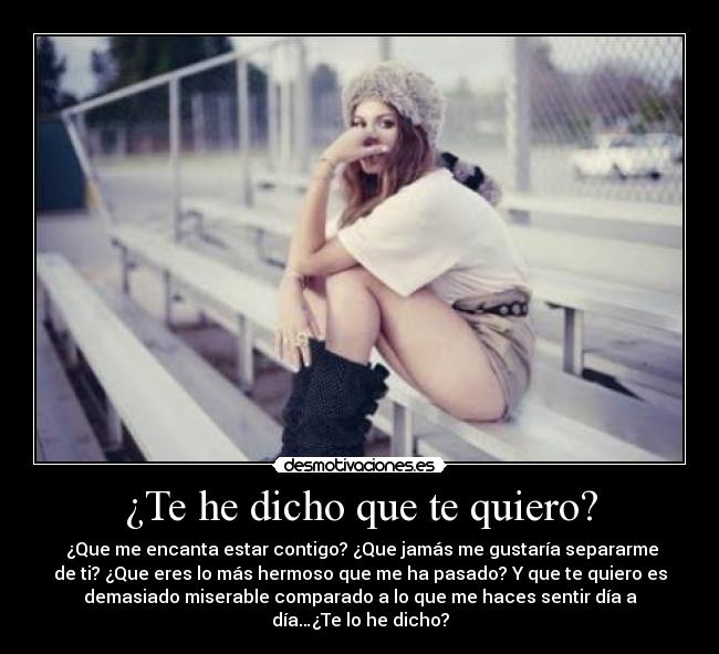 ¿Te he dicho que te quiero? -