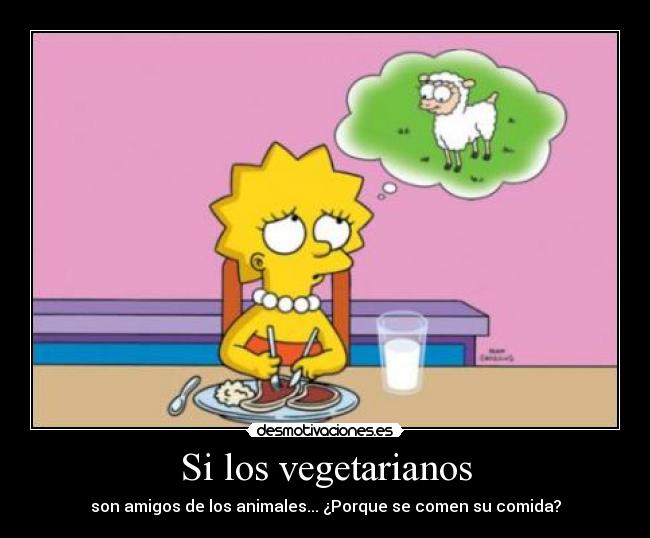 Si los vegetarianos - son amigos de los animales... ¿Porque se comen su comida?