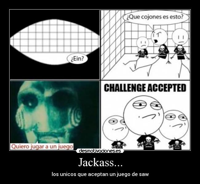 Jackass... -