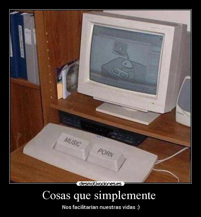 Cosas que simplemente -